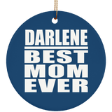Darlene Best Mom Ever - Circle Ornament