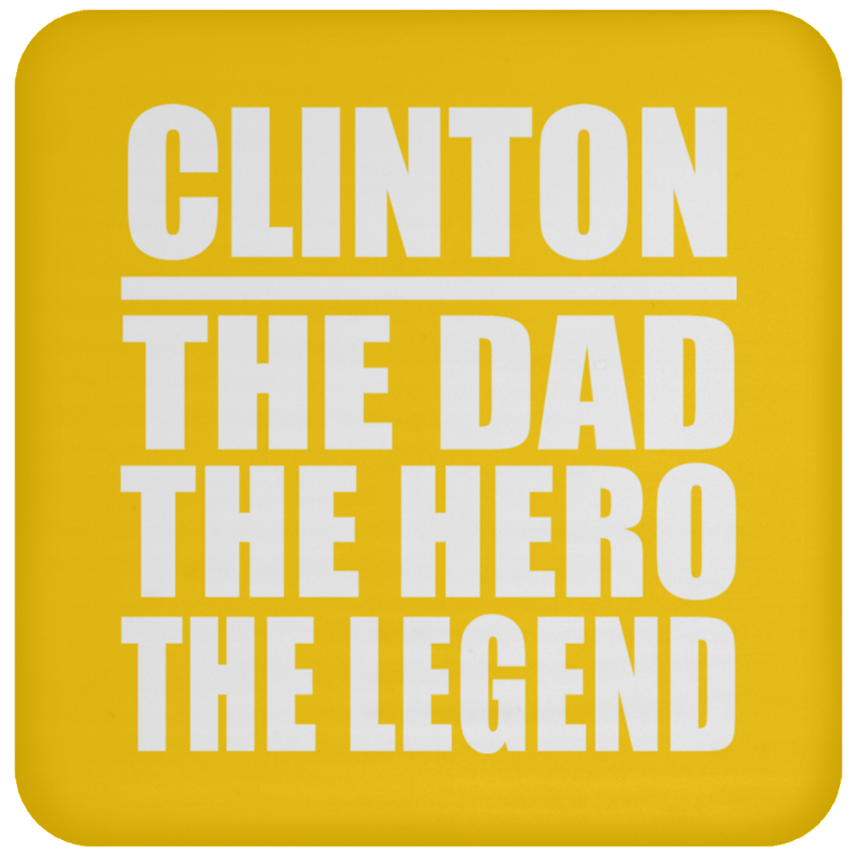 Clinton The Dad The Hero The Legend - Drink Coaster