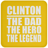 Clinton The Dad The Hero The Legend - Drink Coaster