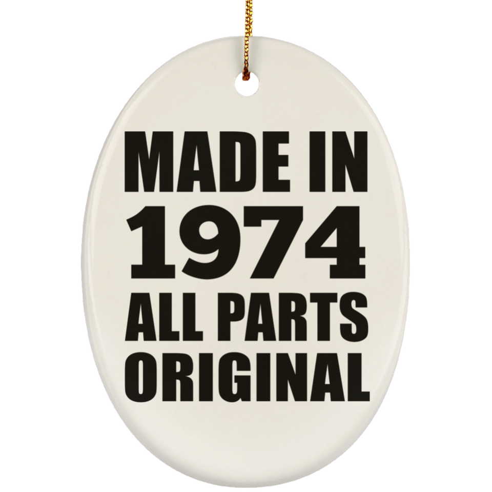 50th Birthday Made in 1974 All Parts Original - Oval Ornament
