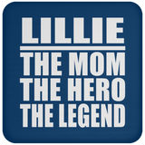 Lillie The Mom The Hero The Legend - Drink Coaster