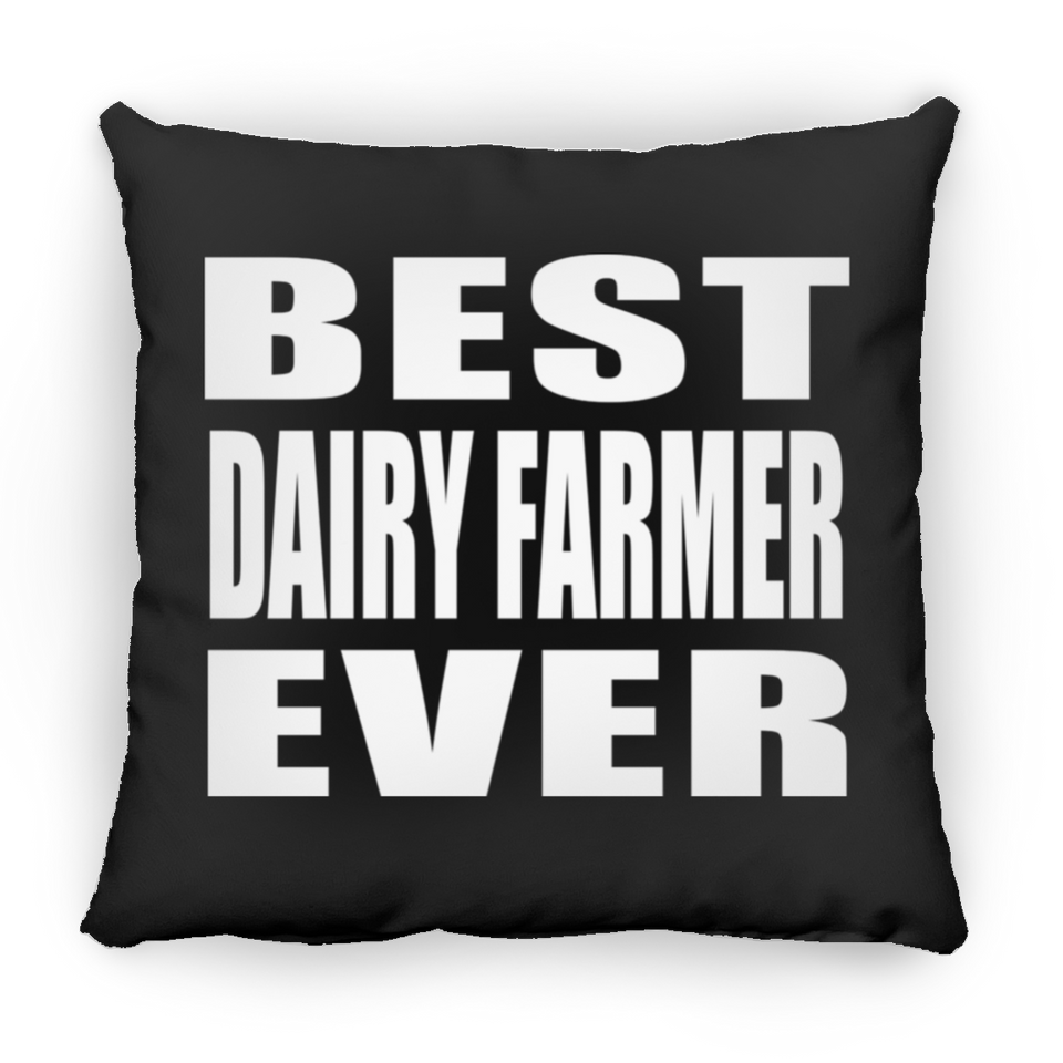 Best Dairy Farmer Ever - Throw Pillow Black