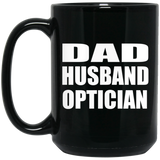 Dad Husband Optician - 15oz Coffee Mug Black