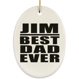 Jim Best Dad Ever - Oval Ornament