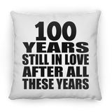 100th Anniversary 100 Years Still In Love After These Years - Throw Pillow