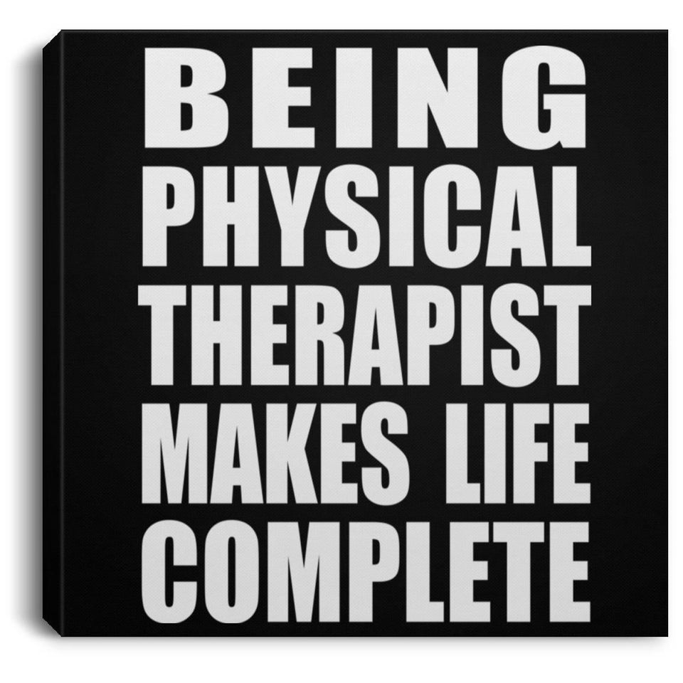Being Physical Therapist Makes Life Complete - Canvas Square
