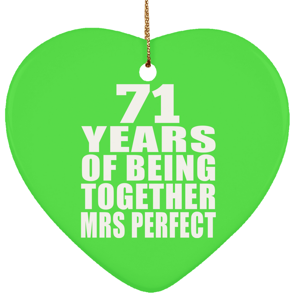 71st Anniversary 71 Years Of Being Mrs Perfect - Heart Ornament