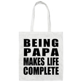 Being Papa Makes Life Complete - Tote Bag White