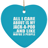 All I Care About Is My Jack-A-Poo - Heart Ornament