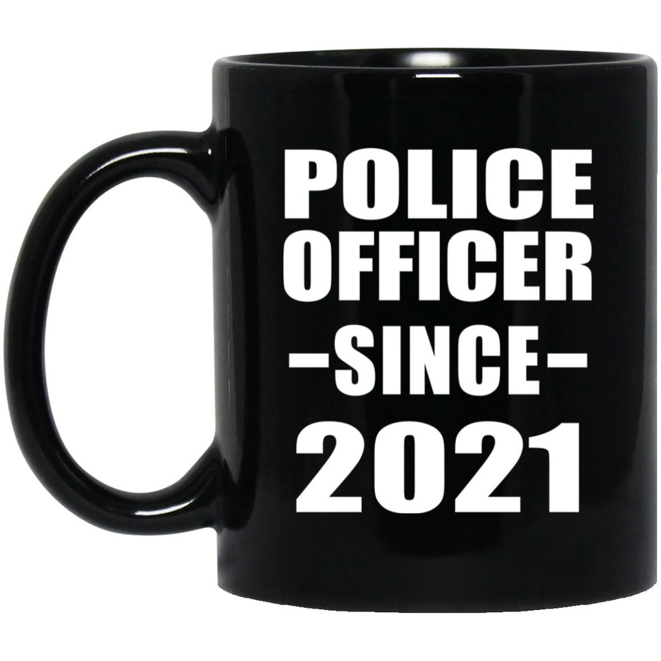 Police Officer Since 2021 - 11oz Coffee Mug Black