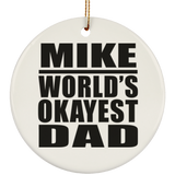Mike World's Okayest Dad - Circle Ornament