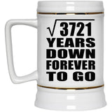 61st Anniversary Square Root of 3721 Years Down Forever To Go - Beer Stein