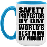 Safety Inspector By Day World's Best Mom By Night - 15oz Accent Mug Blue