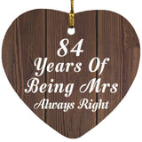 84th Anniversary 84 Years Of Being Mrs Always Right - Heart Ornament D