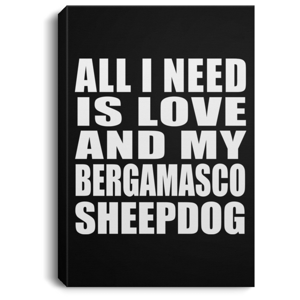 All I Need Is Love And My Bergamasco Sheepdog - Canvas Portrait