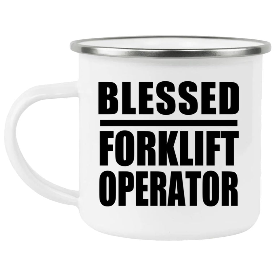 Blessed Forklift Operator - 12oz Camping Mug