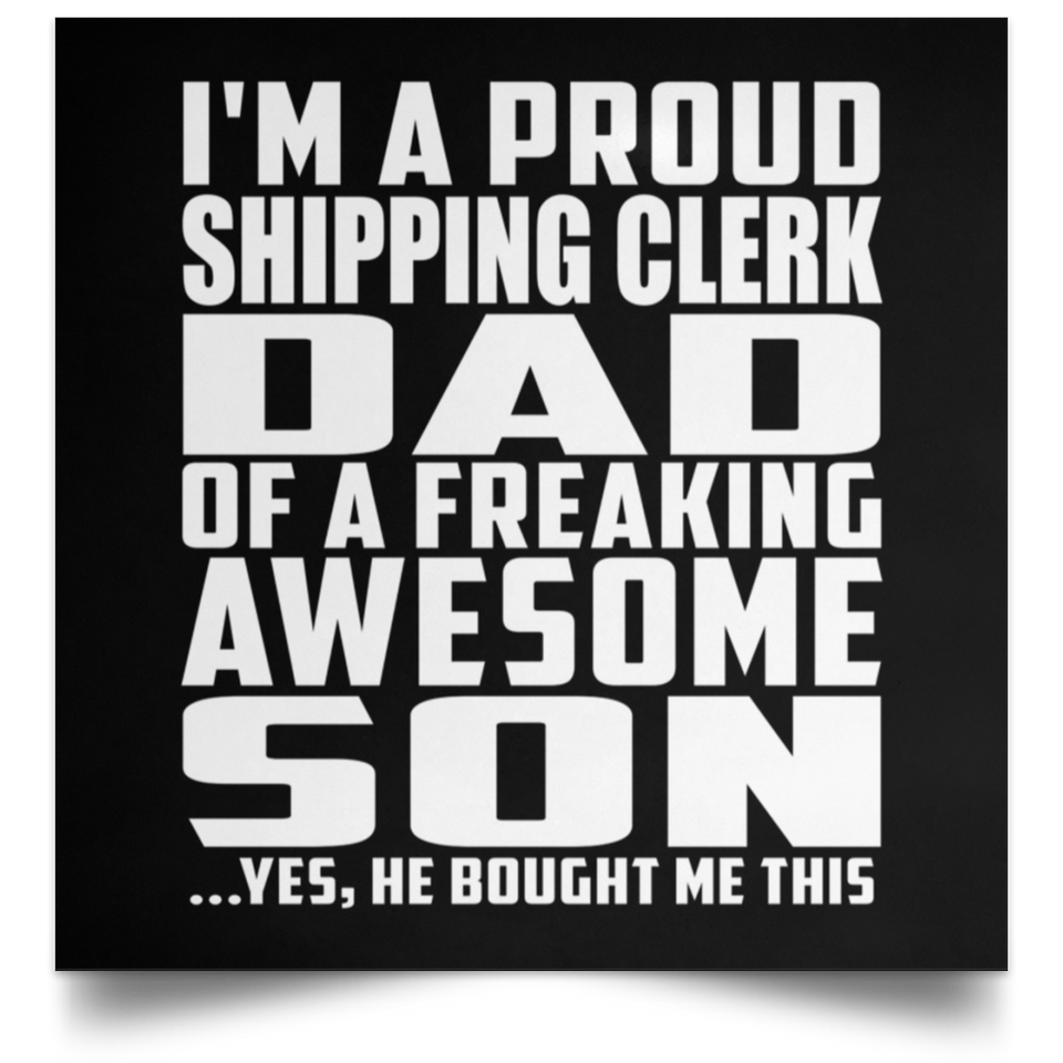 Proud Shipping Clerk Dad Of Awesome Son - Poster Square