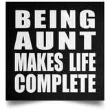 Being Aunt Makes Life Complete - Poster Square