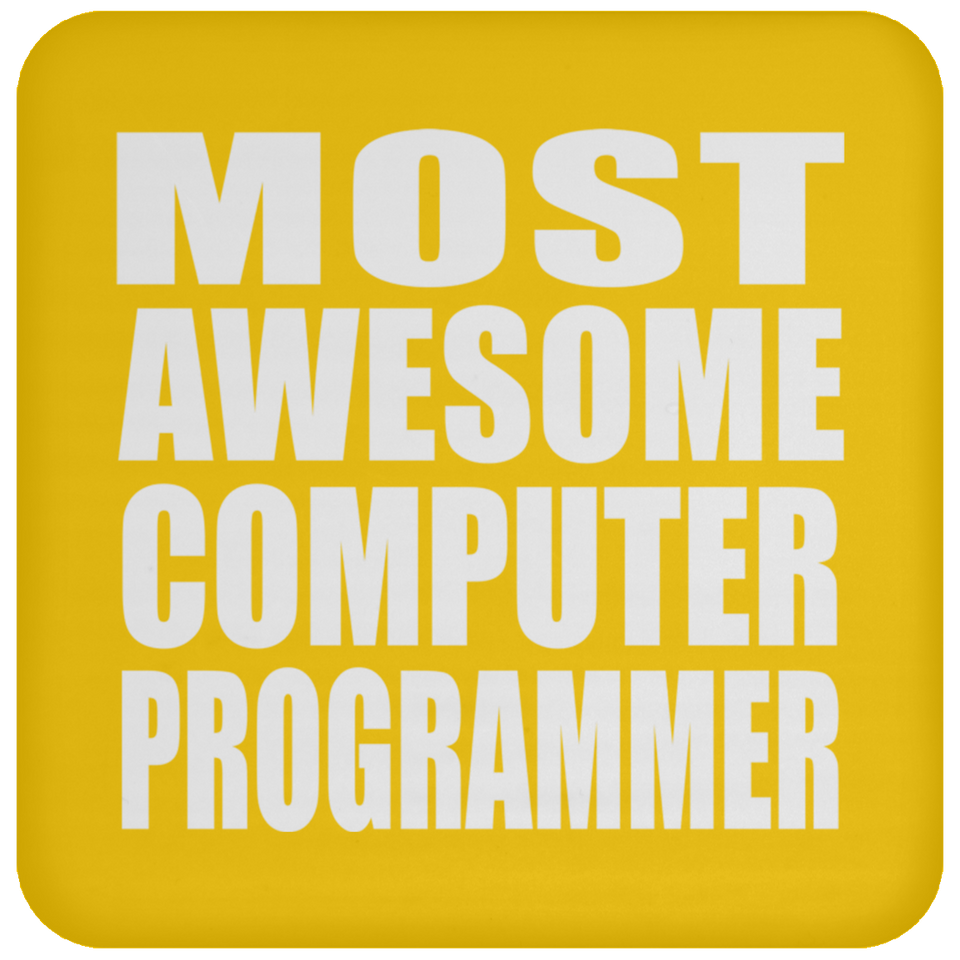 Most Awesome Computer Programmer - Drink Coaster
