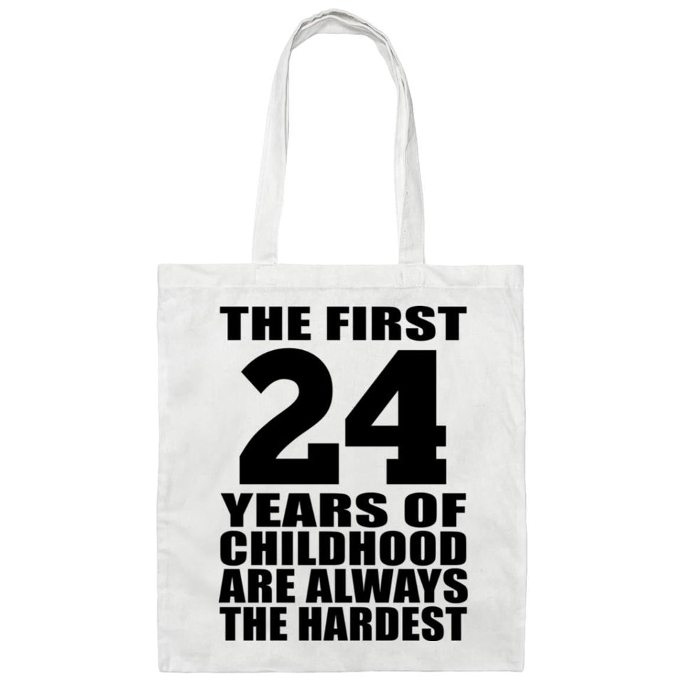 24th Birthday First 24 Years of Childhood Are The Hardest - Tote Bag White