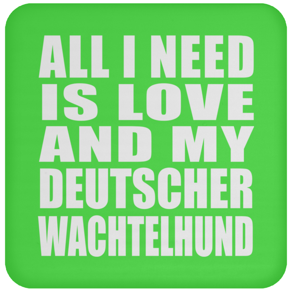 All I Need Is Love And My Deutscher Wachtelhund - Drink Coaster