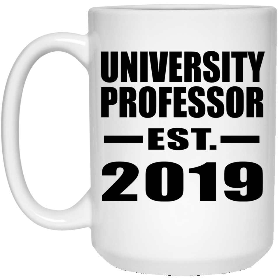 University Professor Established EST. 2019 - 15oz Coffee Mug