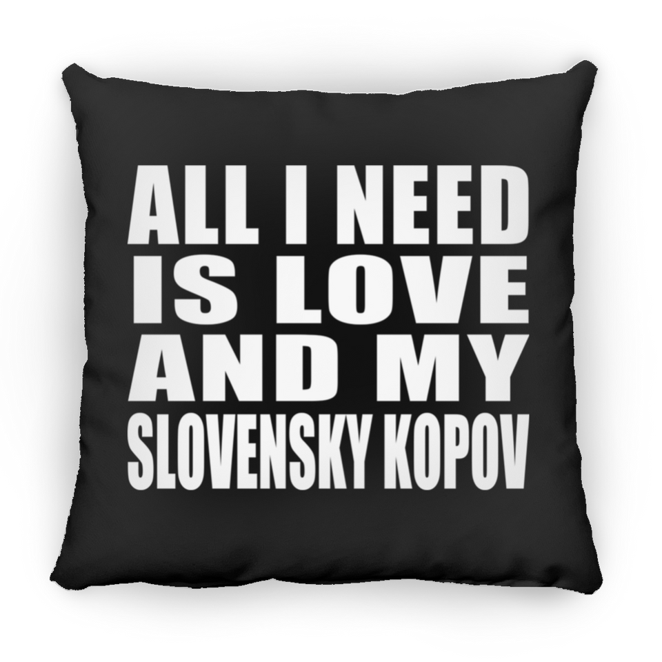 All I Need Is Love And My Slovensky Kopov - Throw Pillow Black