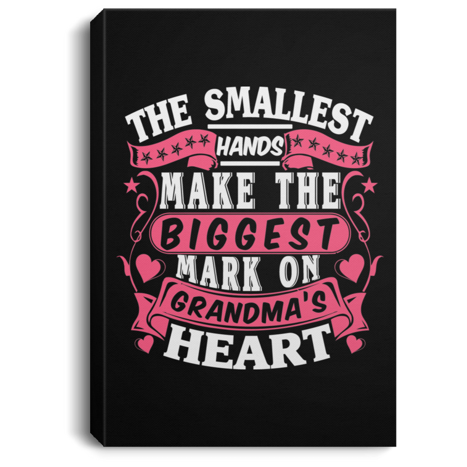 The Smallest Hands Make The Biggest Mark On Grandma's Heart - Canvas Portrait