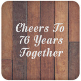 76th Anniversary Cheers To 76 Years Together - Drink Coaster E