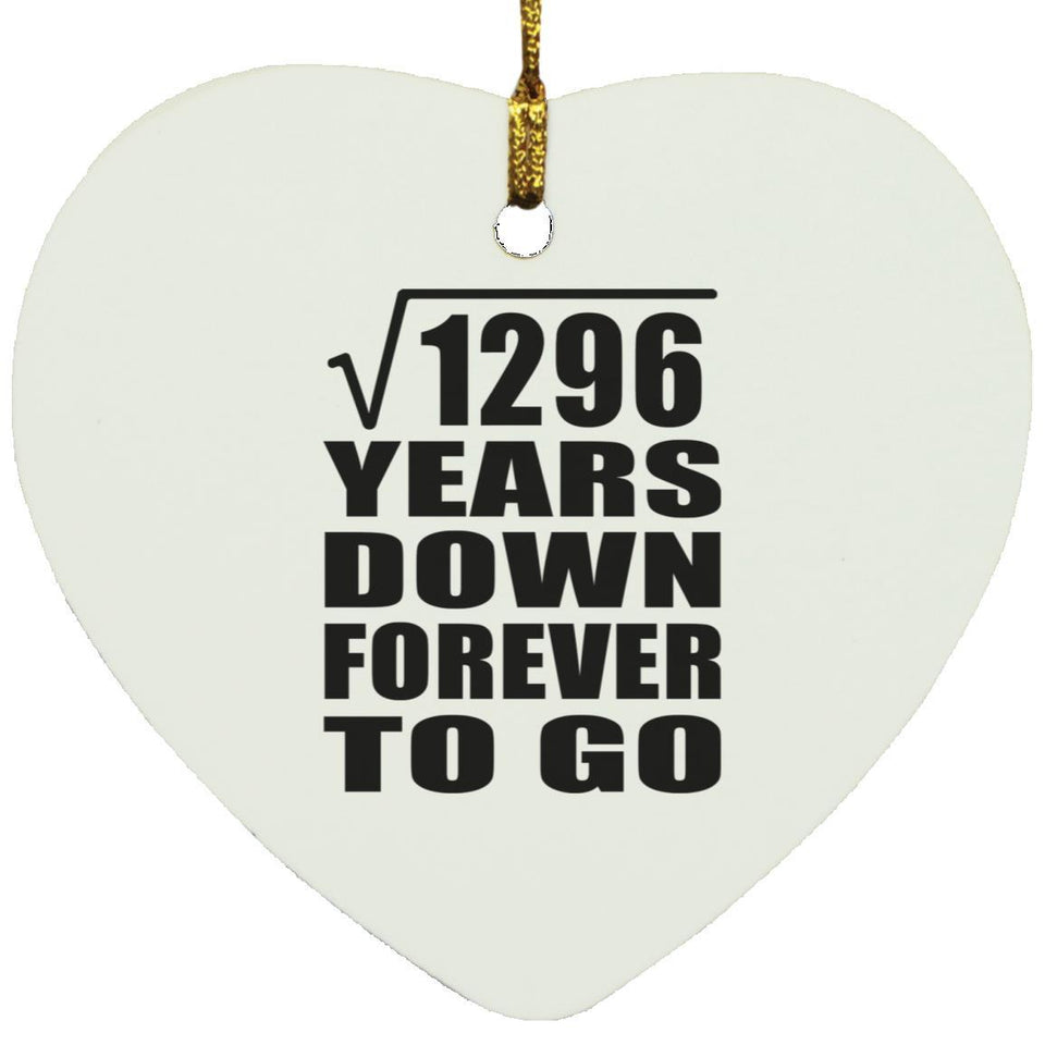36th Anniversary Square Root of 1296 Years Down Forever To Go - Heart Ornament