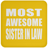 Most Awesome Sister In Law - Drink Coaster