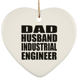 Dad Husband Industrial Engineer - Heart Ornament