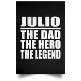Julio The Dad The Hero The Legend - Poster Portrait