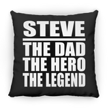Steve The Dad The Hero The Legend - Throw Pillow Black