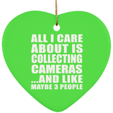 All I Care About Is Collecting Cameras - Heart Ornament