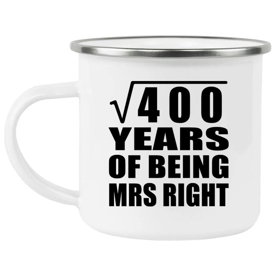 20th Anniversary Square Root of 400 Years of Being Mrs Right - 12oz Camping Mug