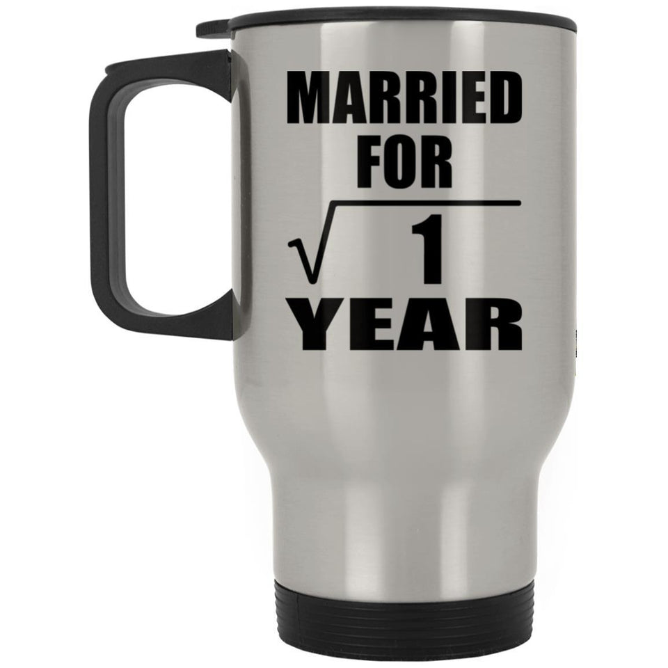 1st Anniversary Married For Square Root of 1 Year - Silver Travel Mug