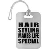 Hair Styling Makes Life Special - Luggage Bag Tag