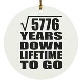 76th Anniversary Square Root of 5776 Years Lifetime To Go - Circle Ornament