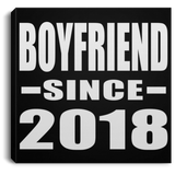 Boyfriend Since 2018 - Canvas Square