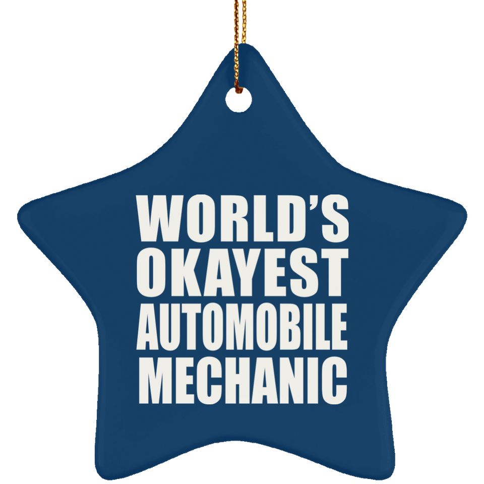 World's Okayest Automobile Mechanic - Star Ornament