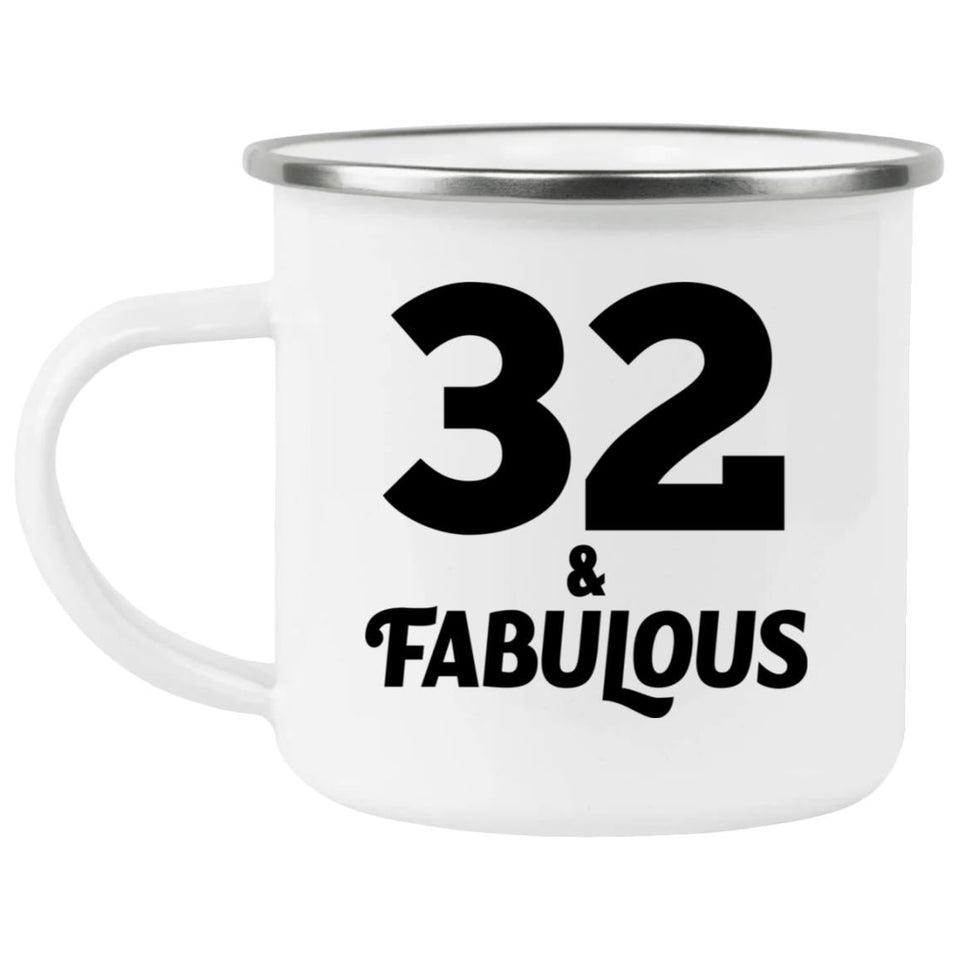 32nd Birthday 32 & Fabulous - 12oz Camping Mug