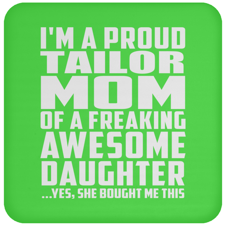 Proud Tailor Mom Of Awesome Daughter - Drink Coaster