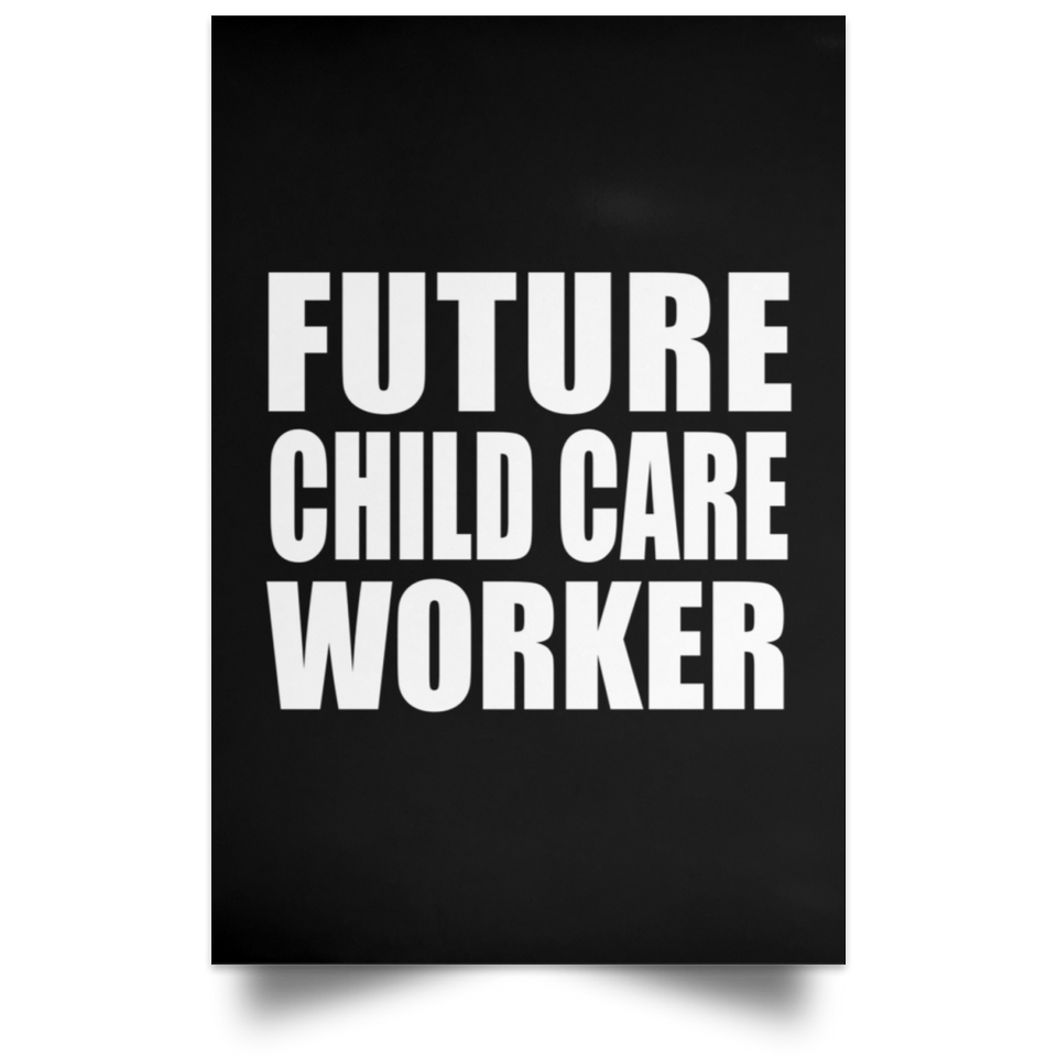 Future Child Care Worker - Poster Portrait