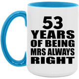 53rd Anniversary 53 Years of Being Mrs Always Right - 15oz Accent Mug Blue