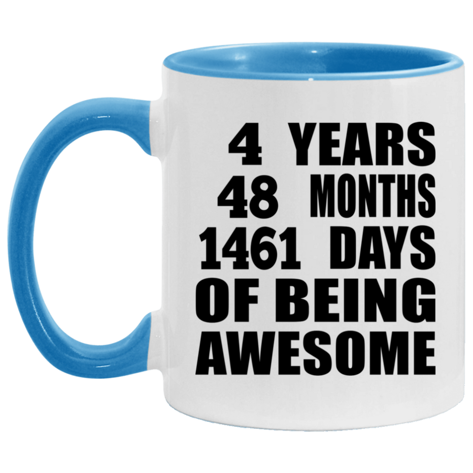 4th Birthday 4 Years 48 Months 1461 Days Of Awesome - 11oz Accent Mug Blue