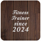 Fitness Trainer Since 2024 - Drink Coaster D