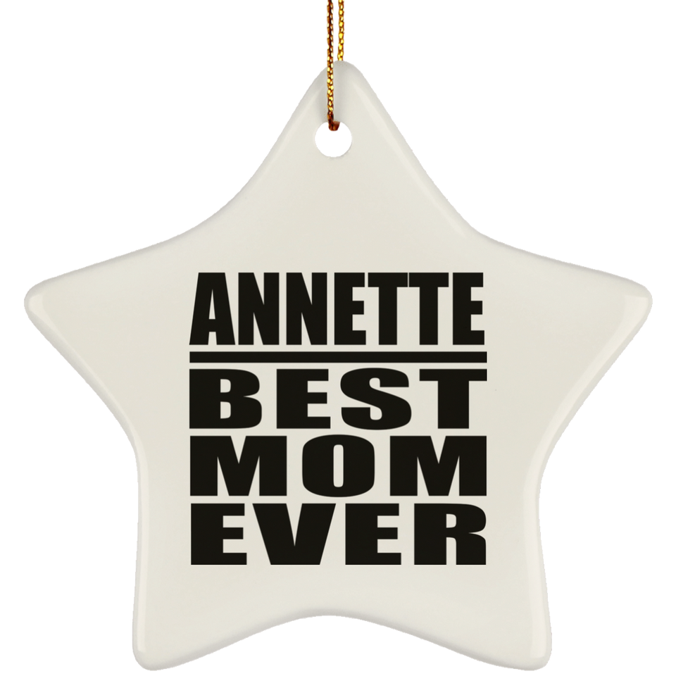 Annette Best Mom Ever - Star Ornament