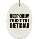 Keep Calm and Trust The Dietician - Oval Ornament