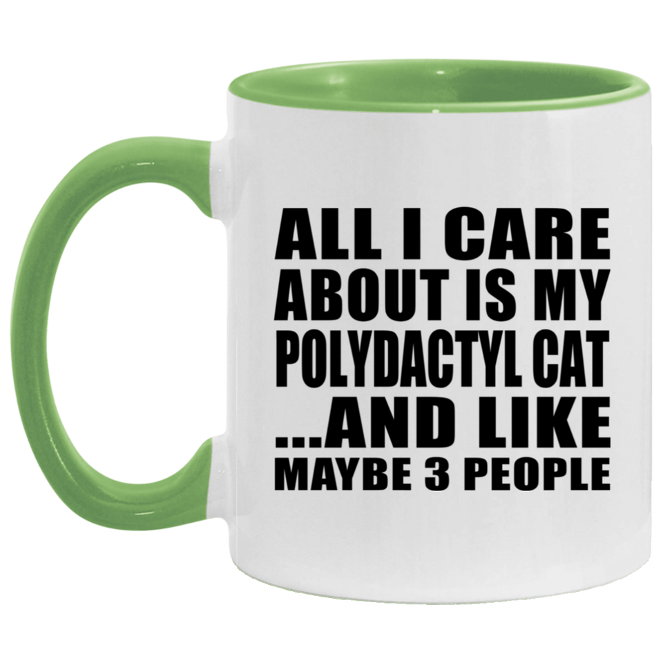 All I Care About Is My Polydactyl Cat - 11oz Accent Mug Green